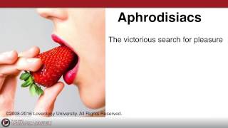 Loveology University - "Aphrodisiacs" Course - Sneak Preview!