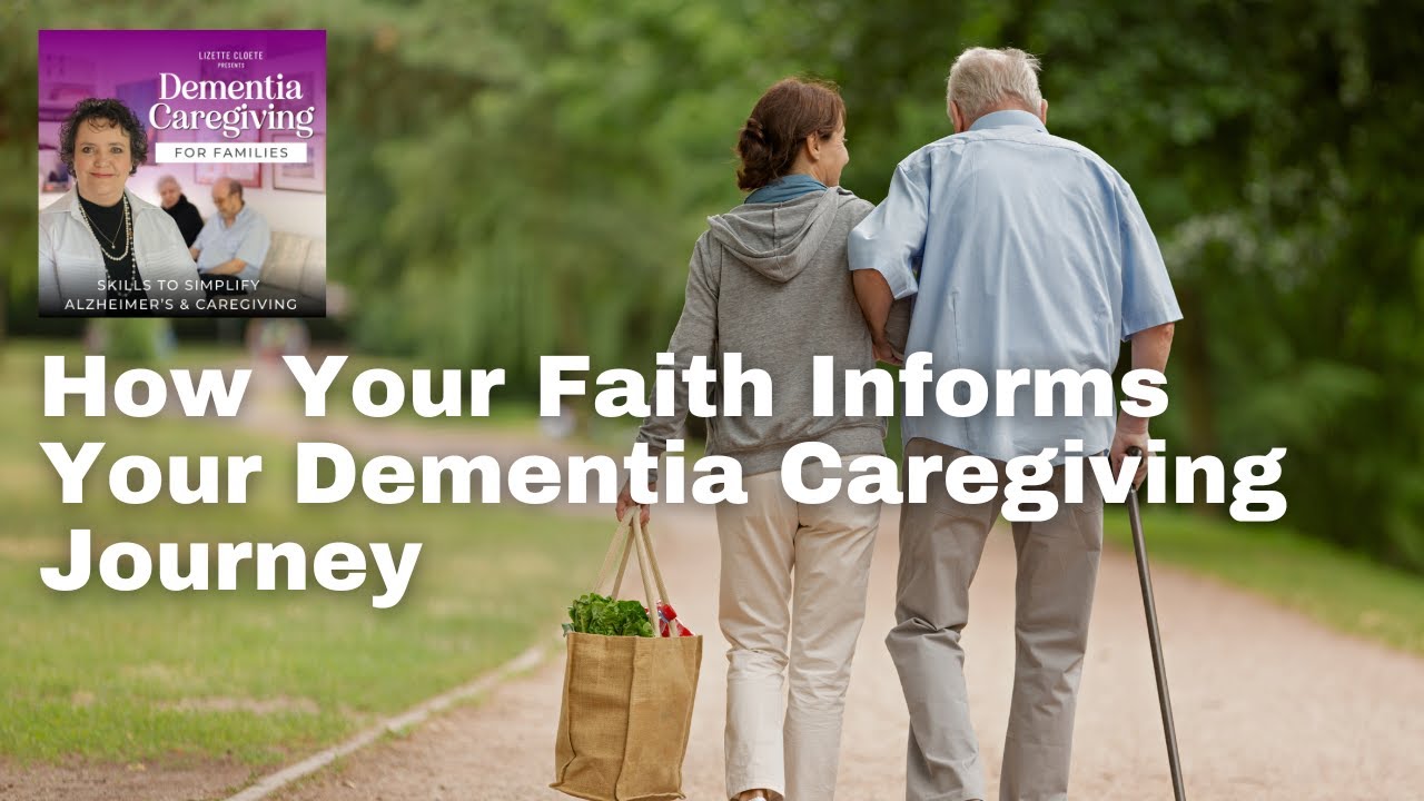 How Your Faith Informs Your Dementia Caregiving Journey - YouTube