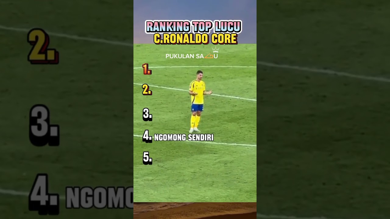 RANGKING TOP LUCU C.RONALDO CORE