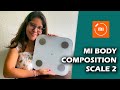 La balanza inteligente de Xiaomi | Mi Body Composition Scale 2