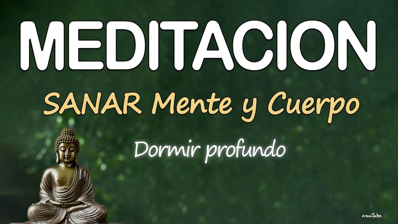 SANAR MENTE y CUERPO💚MEDITACION GUIADA para DORMIR PROFUNDAMENTE con ...
