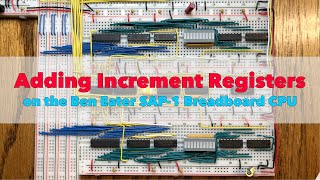 Adding Increment Registers to the Ben Eater SAP-1 Breadboard Computer
