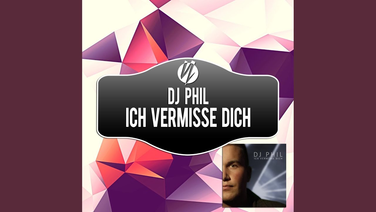 Dj Phil Ich Vermisse Dich Songtext