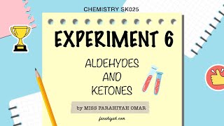 SK025 EXPERIMENT 6 ALDEHYDES AND KETONES