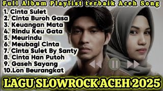 Full Album Playlist terbaik lagu Slowrock Aceh 2025