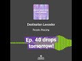 Destination Lavender Ep. 40 (Preview): People-Pleasing