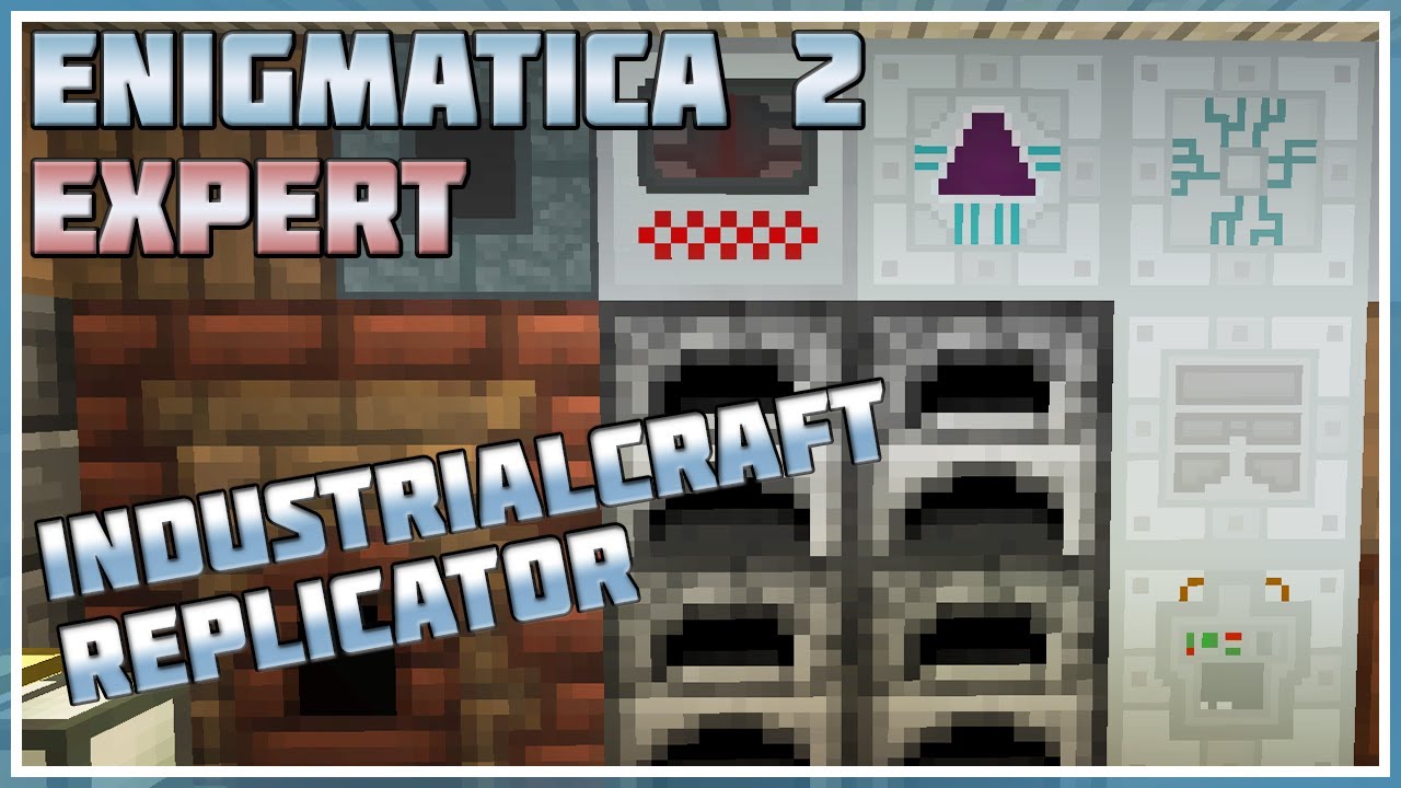 Industrialcraft Replicator Minecraft Enigmatica 2 Expert 26 YouTube