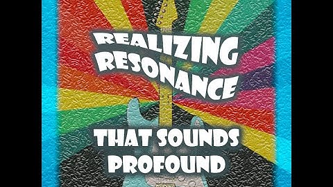 Realizing Resonance  - That Sounds Profound (Official Video)