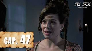 La Pola - Episode 47 - La Pola Returns to Guaduas
