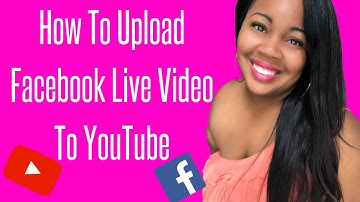How To Upload Facebook Live Video To YouTube - Tutorial