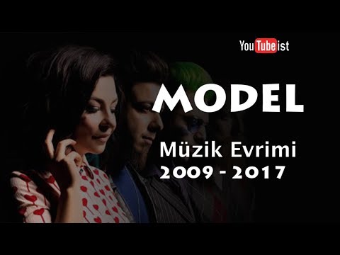 MODEL MÜZİK EVRİMİ | 2009 - 2017 VİDEOGRAFİ YOUTUBEİST