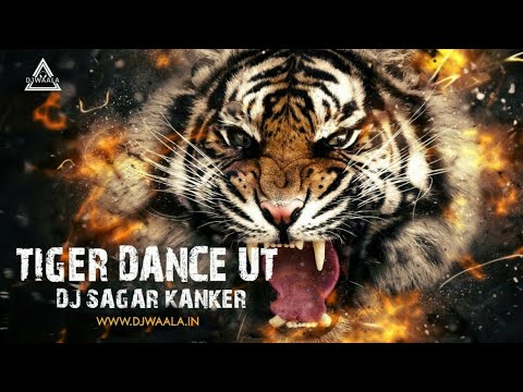 Tiger Dance Ut_DJ SAGAR KANKER_djwaala_Present