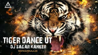 Tiger Dance ut_DJ SAGAR KANKER_djwaala_Present
