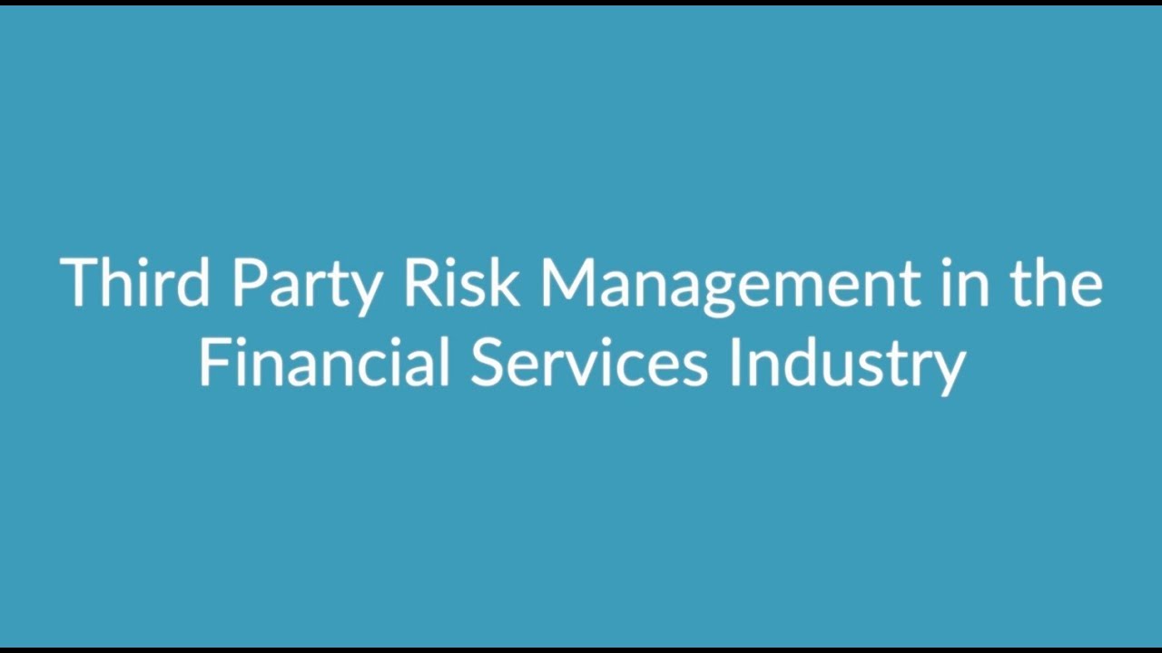 Third Party Risk Management in the Financial Services Industry - YouTube
