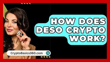 How Does DeSo Crypto Work? | CryptoBasics360 News