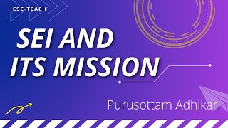 SEI and  Its Mission