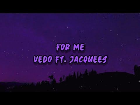 For Me • Vedo ft. Jacquees (Lyrics)  | Lit Trap Lyrics
