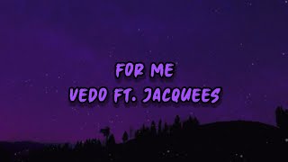 For Me • Vedo ft. Jacquees (Lyrics)  | Lit Trap Lyrics