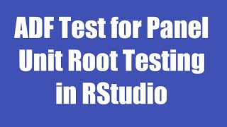 18.16: ADF Test for Panel Unit Root Testing