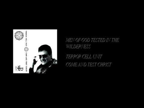 Terror Cell Unit — Terror Cell Unit - Come And Test Christ [Full Cassette Rip]