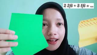 Pengoperasian Penjumlahan dan Pengurangan Bilangan Pecahan Menggunakan Media Kertas Lipat Pengoperasian Penjumlahan dan Pengurangan Bilangan Pecahan Menggunakan Media Kertas Lipat
