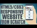 HTML5/CSS3 Responsive Website From Scratch - Design A Website Start To Finish