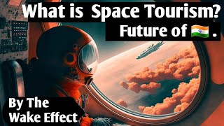 #space Tourism | Types of Space Tourism.