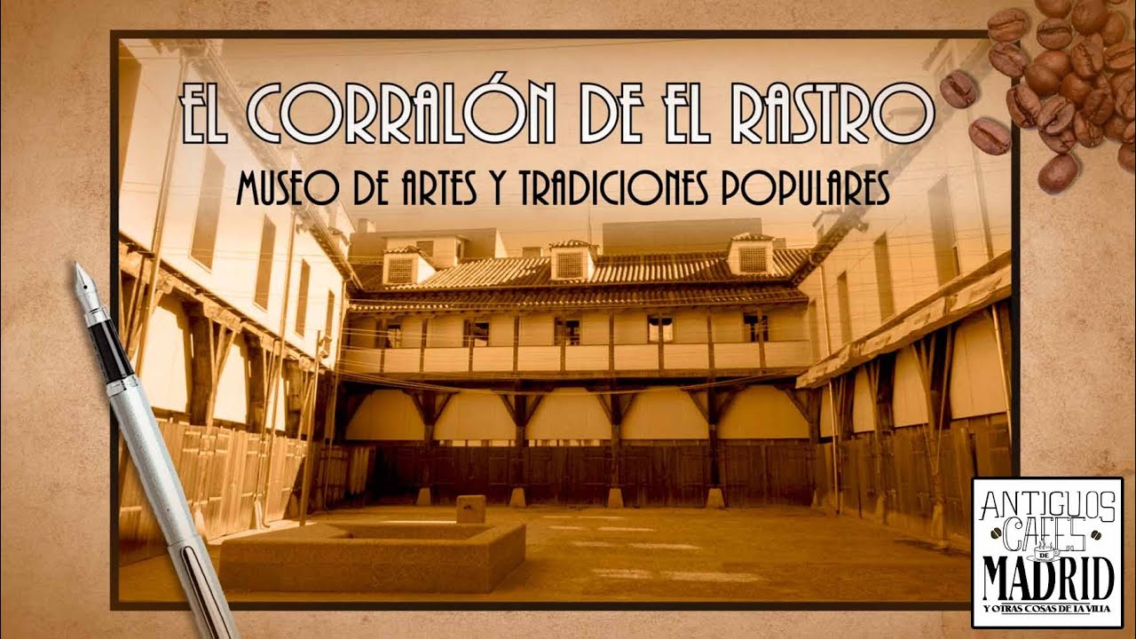 El Corralón de El Rastro. Museo de Artes y Tradiciones Populares de Madrid | 