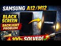Samsung A12 / M12 No Backlight Problem 100% Solved (Easy Method)