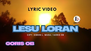 Download Lagu LESU LORAN (LYRIC VIDEO) - Goris OB MP3
