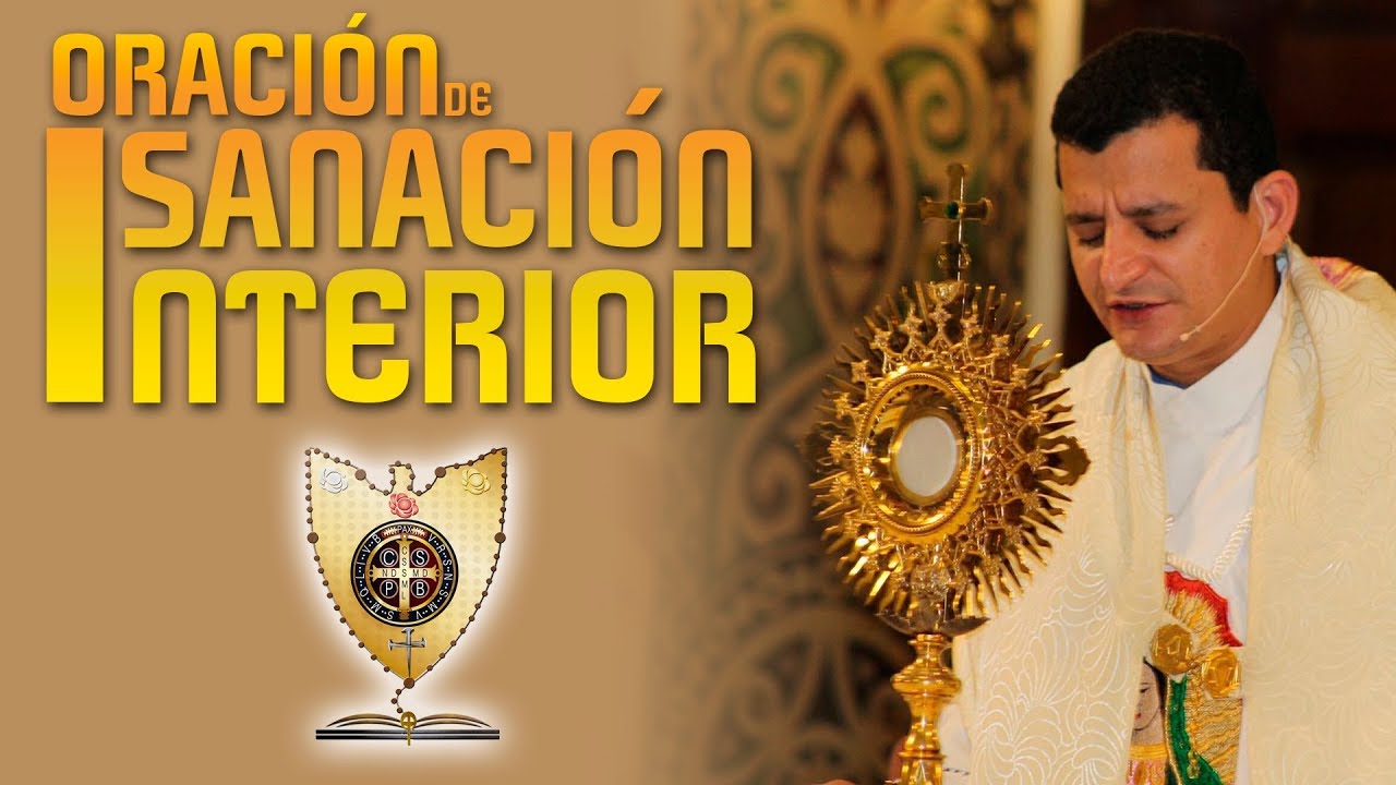 ORACIÓN DE SANACIÓN INTERIOR / Padre Bernardo Moncada YouTube