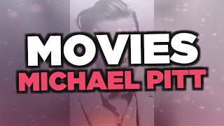 Celebrity Best Michael Pitt movies Net Worth