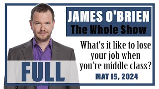 James O'Brien - The Whole Show: What's it like to lose your job when you're middle class?