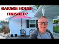 Is the garage house finished deddy mikes garage house renovation