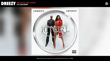 Dreezy - Balance My Lows (Official Audio) (feat. Coi Leray)