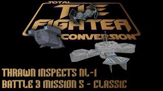 TIE Fighter Total Conversion - TFTC - B3M5 - Classic - Thrawn Inspects NL-1