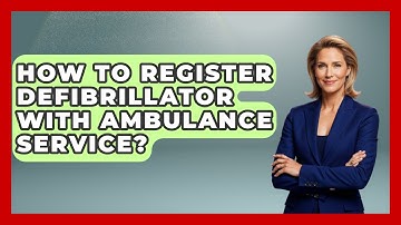 How To Register Defibrillator With Ambulance Service? - First Response Medicine