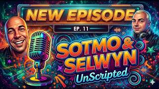 Sotmo & Selwyn, UnScripted (Episode 11)