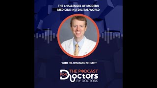 Dr. Benjamin Schmidt – The Challenges of Modern Medicine in a Digital World