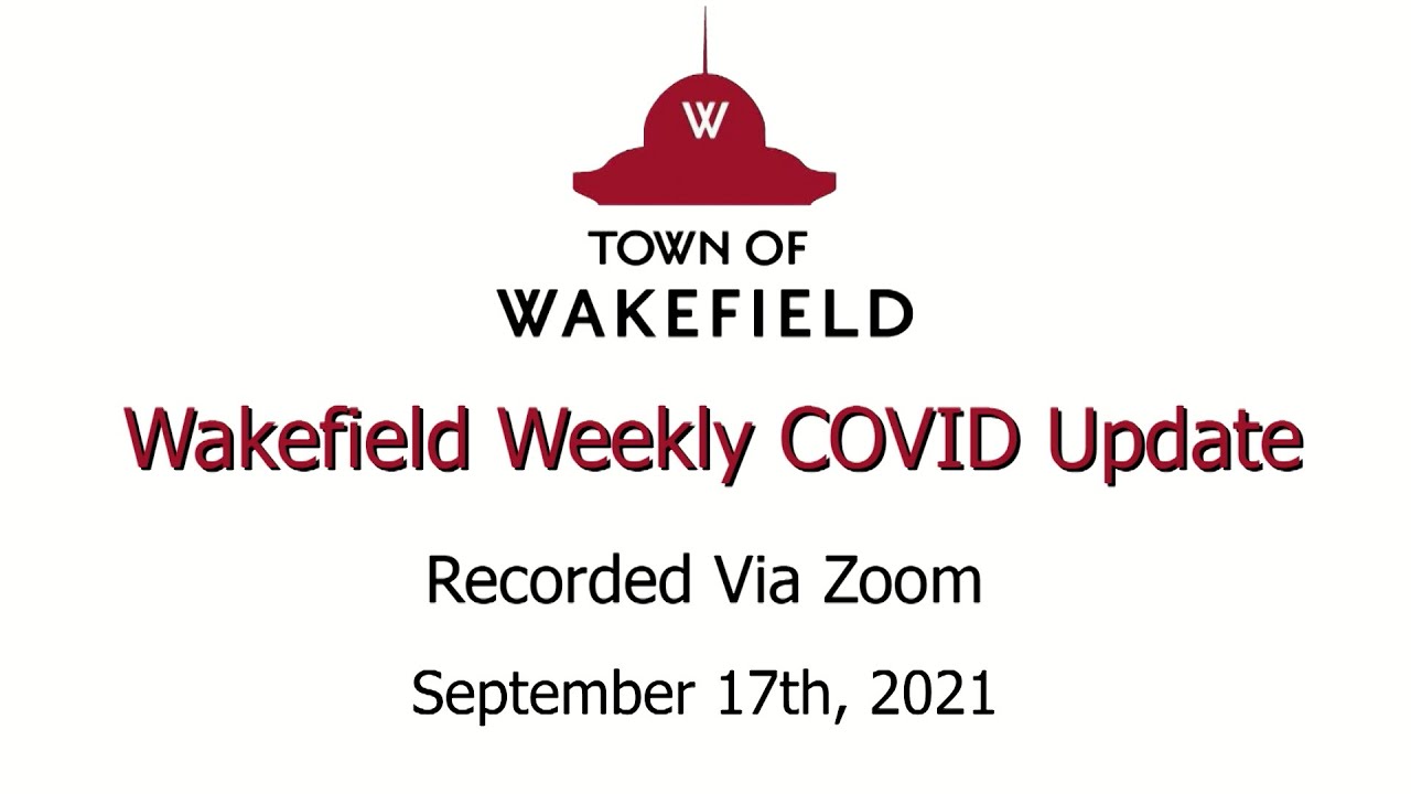 Wakefield Weekly COVID Update Meeting - September 17, 2021