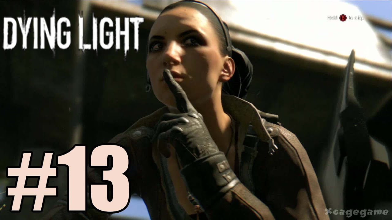 Dying Light - Walkthrough Gameplay Part 13  [ HD ]