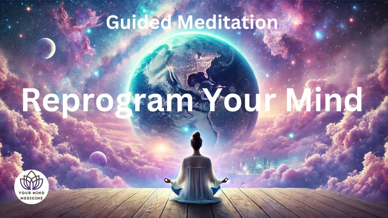 Reprogram Your Mind: A Guided Meditation for Life Transformation - YouTube