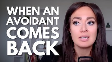 When the Avoidant Comes Back - You NEED to Know THIS