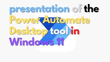 presentation of the Power Automate Desktop tool in Windows 11