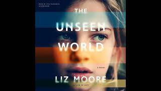 The Unseen World by Liz Moore