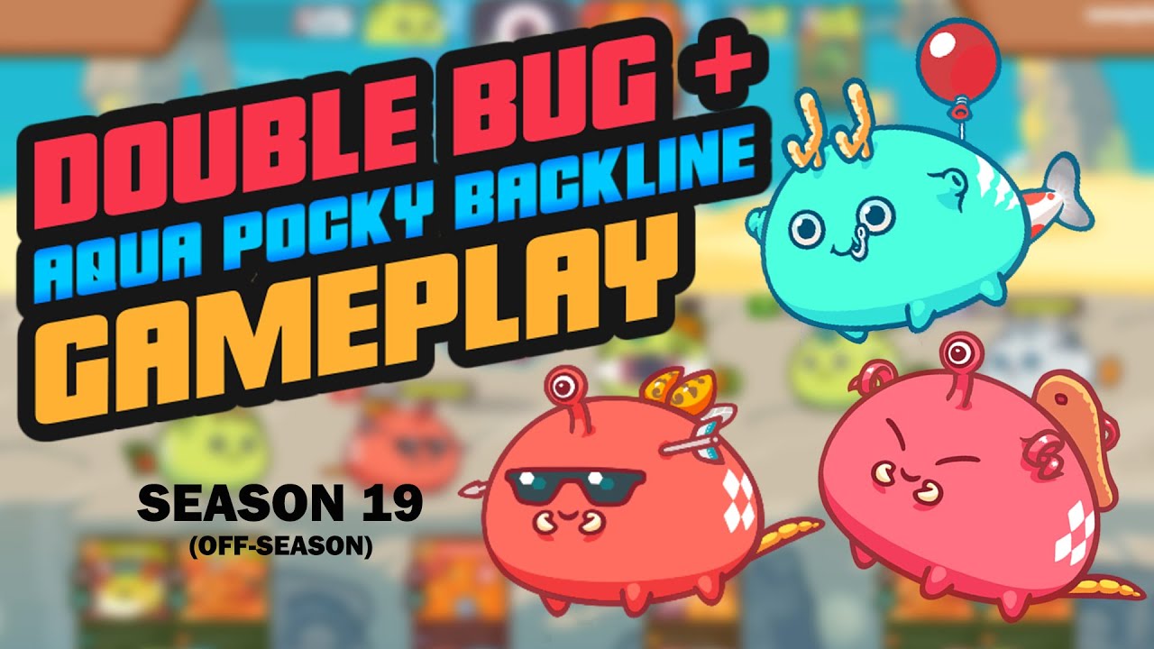 Axie Infinity - 2k MMR - Double Bug Aqua Pocky - Season 19 Arena (Off-Season) - 24/01/2022