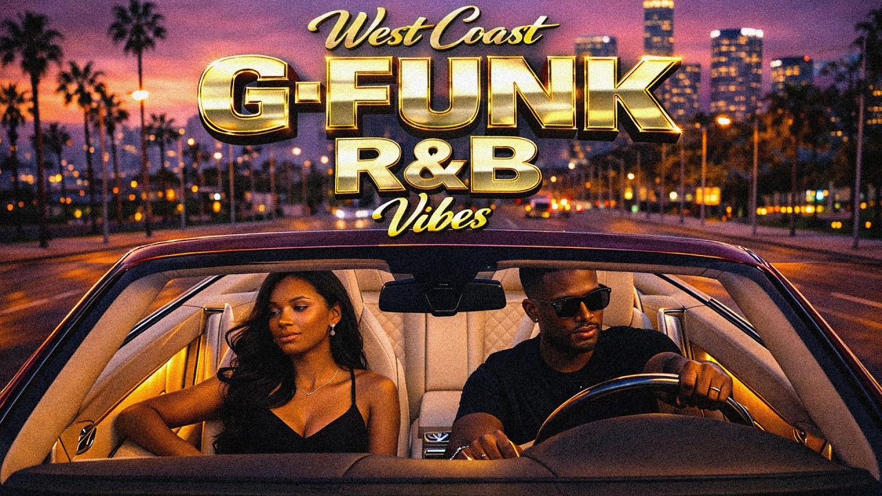 🌴 West Coast G-Funk R&B Vibes 🌆 Sunset Cruise Love Ride | Smooth Night Drive Chill Mix