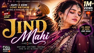 JIND MAHI ❤️ Dil Mera Le Gaya | Punjabi Sufi EDM Love Song 2026 | Full Romantic Bass Mix Audio Song