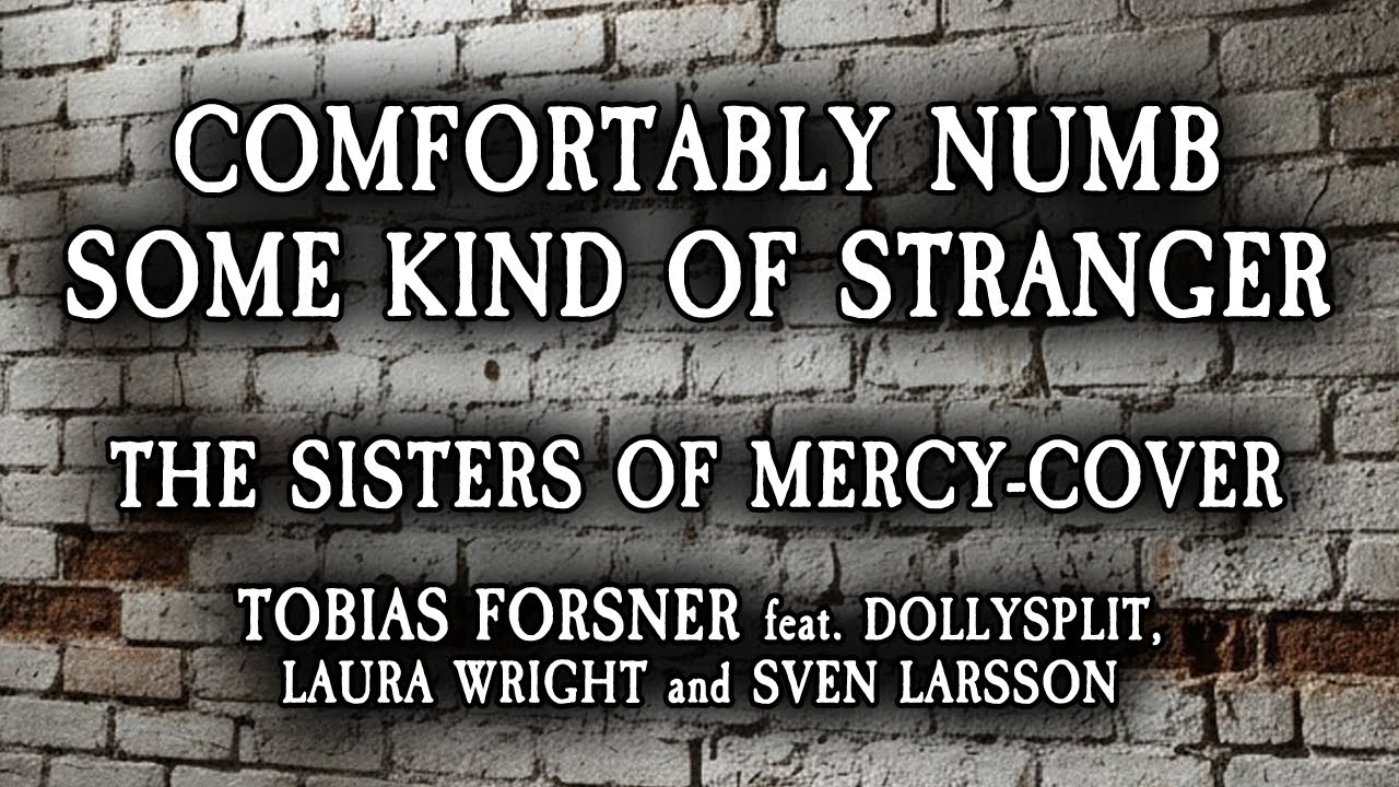 Comfortably Numb / Some Kind of Stranger (The Sisters of Mercy-cover) feat. 