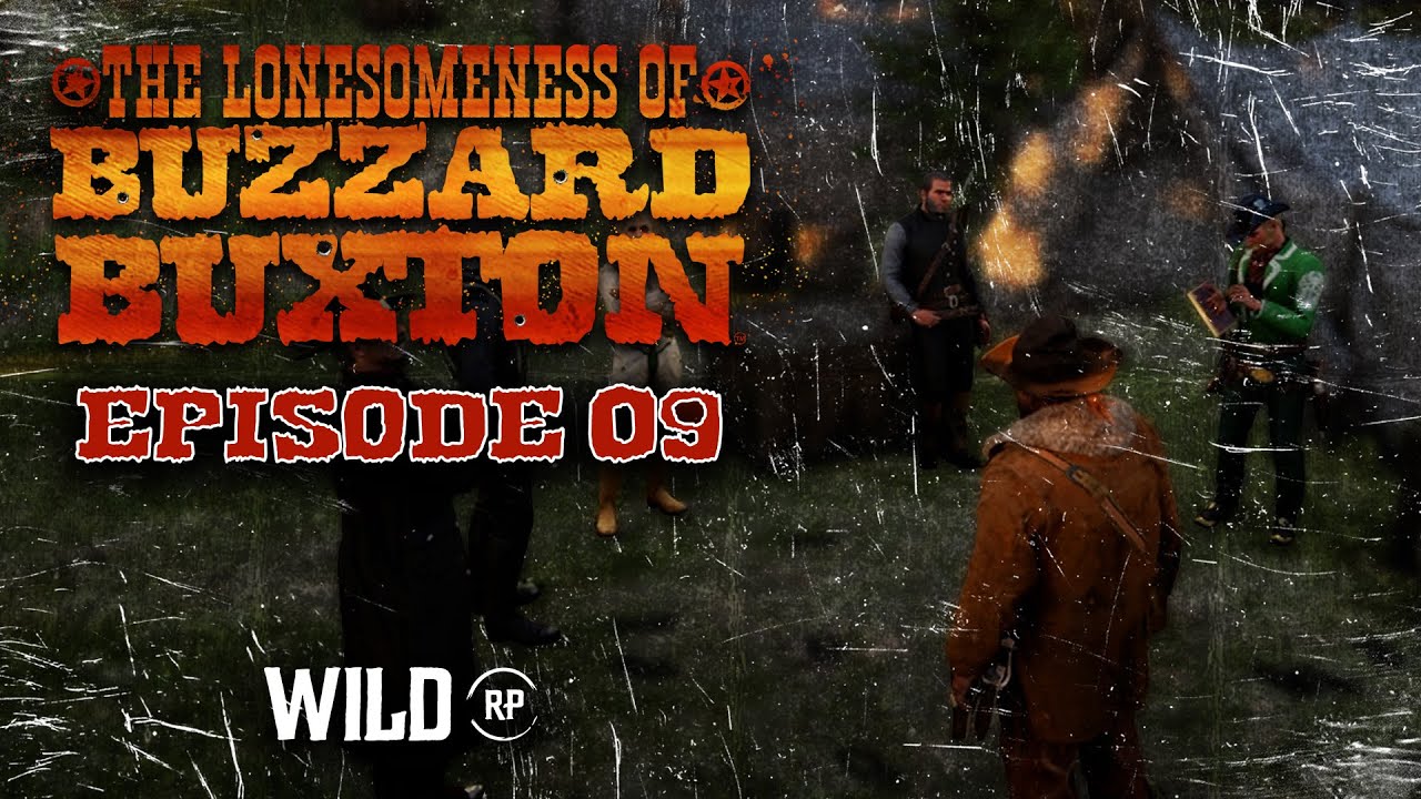 SEE HOW THE CAT JUMPS - The Lonesomeness of Buzzard Buxton - Episode 09 - Wild RP